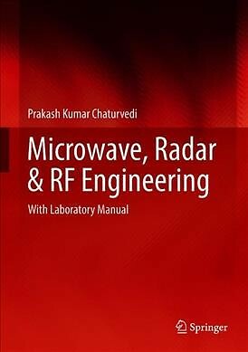 Microwave, Radar & Rf Engineering : With Laboratory Manual, Hardcover by Chat...