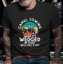 Camel Towing When Its Wedged Shirt