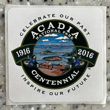 ACADIA NP - MAINE   NATIONAL PARK SERVICE - NPS STICKER/DECAL  Centennial 100 Yr