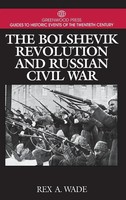 Rex Wade | The Bolshevik Revolution And Russian Civil War | Buch | Englisch