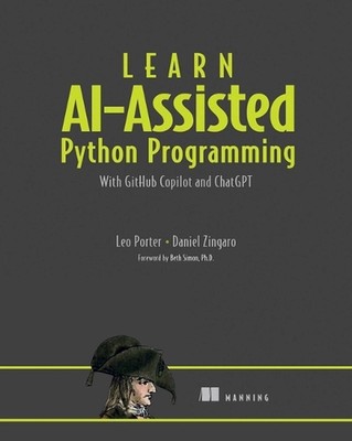 Learn AI-Assisted Python Programming with GitHub Copilot: With Github Copilot an