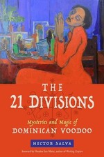 The 21 Divisions: Mysteries and Magic of Dominican Voodoo by Hector Salva (Engli