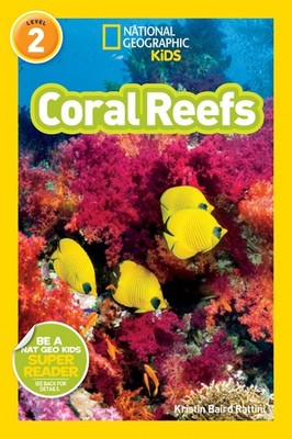 Coral Reefs (National Geographic Kids Readers, Level 2) - library Rattini, K...