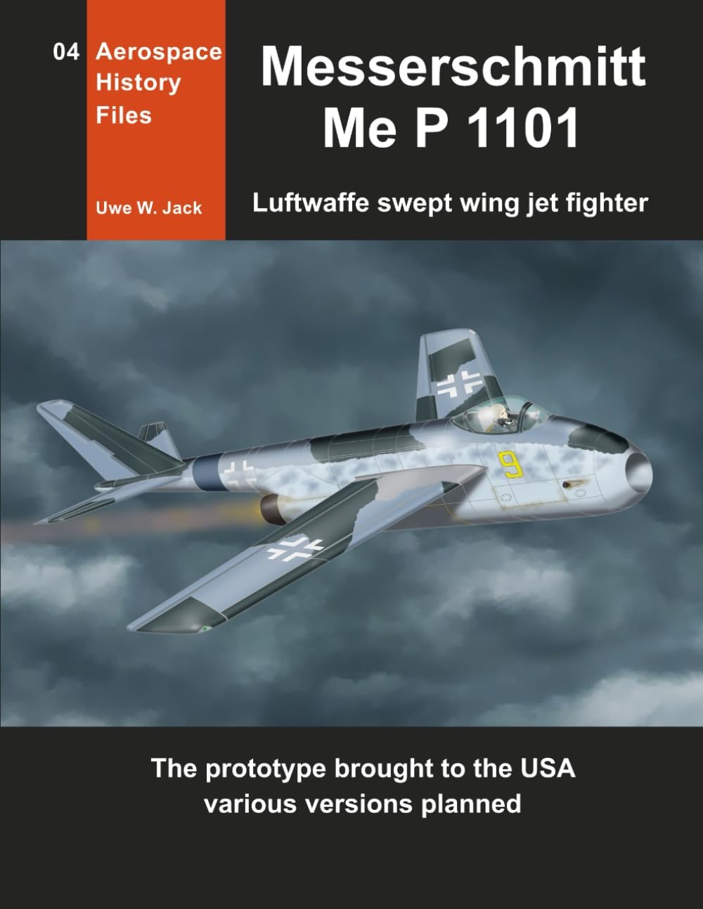 Messerschmitt Me P 1101: Luftwaffe swept wing jet fighter (Aerospace History Fi