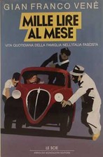 Libro - VENE' Gianfranco - MILLE LIRE AL MESE.