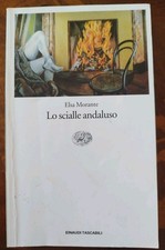 Elsa Morante LO SCIALLE ANDALUSO Einaudi 1994