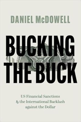Bucking the Buck: US Financial Sanctions and the International Backlash against