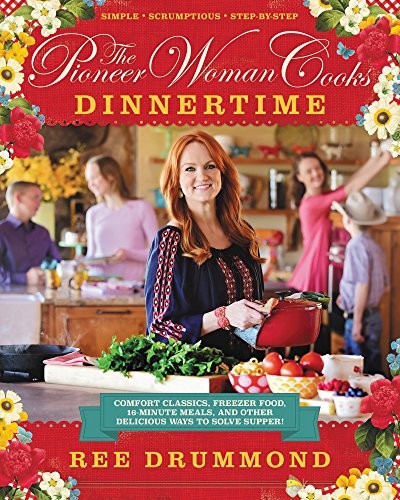 The Pioneer Woman Cooks: Dinnertime: Comfort Classics, Freezer F