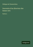 Souvenirs D'un Directeur Des Beaux-Arts Partie 4 Philippe De ChennevièRes Buch