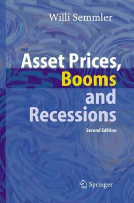 Asset Prices Booms and Recessions by Willi Semmler