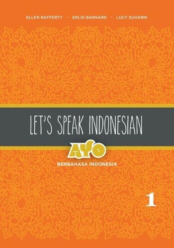 Ellen Rafferty Let's Speak Indonesian: Ayo Berbahasa Ind (Paperback ...