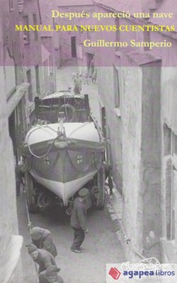Después apareció una nave. Manual para nuevos cuentistas. NUEVO. ENVÍO URGENTE