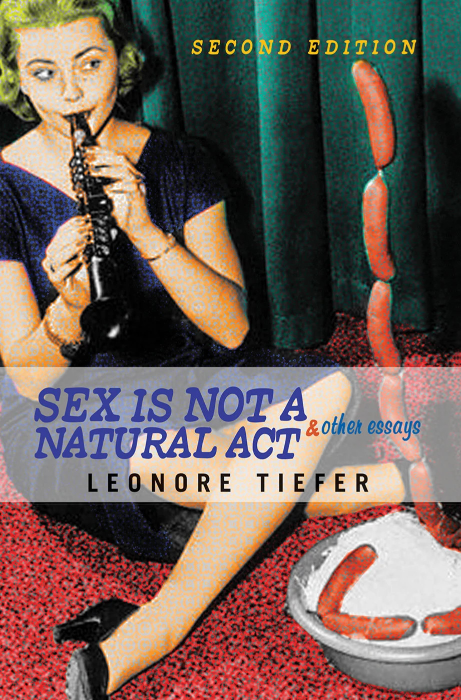 Sex Is Not A Natural Act & Other Essays - 2nd Edition