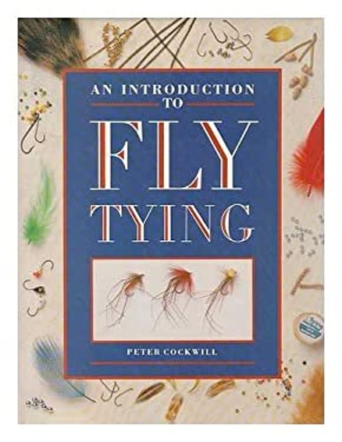 Introduction to Fly Tying Hardcover Peter CockwillFree US Delivery | ISBN:1555215580