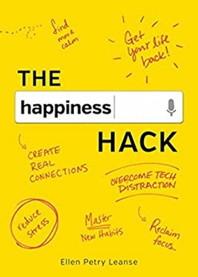 The Happiness Hack : How to Take Charge of Your Brain and Program