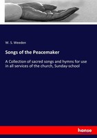 Songs Of The Peacemaker W. S. Weeden