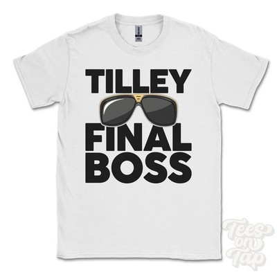 TILLEY FINAL BOSS T-SHIRT funny xmas gift shropshire wem rural england ibiza
