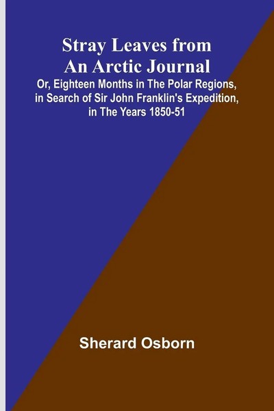 Sherard Osborn | Stray Leaves From An Arctic Journal;Or, Eighteen Months In...-image