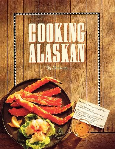 Alaskans Cooking Alaskan (Paperback)