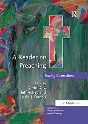 A Reader on Preaching: Making Connections (Explorations by Day, David 075465009X