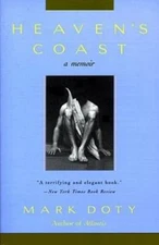 Heaven's Coast: A Memoir - Paperback By Doty, Mark - GOOD
