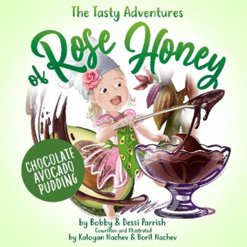 Bobby Parrish D The Tasty Adventures of Rose Honey: Chocolate (Copertina rigida)