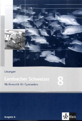 Lambacher Schweizer. 8. Schuljahr. Lösungen. Allgemeine Ausgabe | 2007