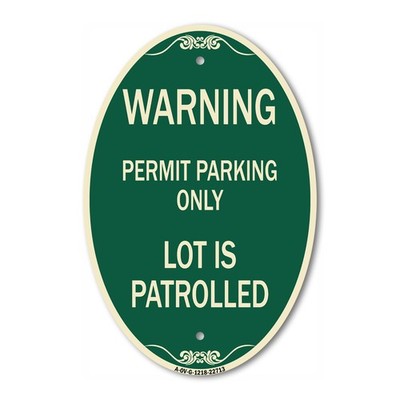 Warning Permit Parking Only Lot Is Patrolled 12'' x 18'' Green Aluminum Oval Sign