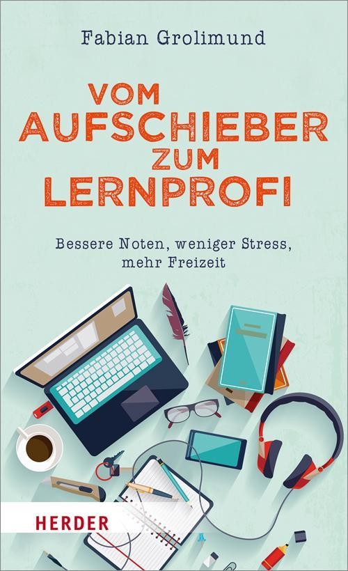 Vom Aufschieber zum Lernprofi Fabian Grolimund