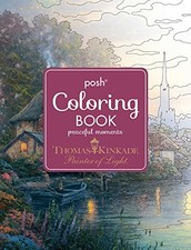 POSH ADULT COLORING BOOK: THOMAS KINKADE PEACEFUL MOMENTS *Excellent Condition*