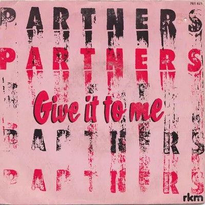 Partners Give It To Me Vinyl Single 7inch RKM