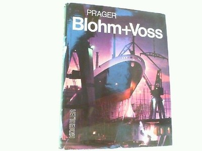 Blohm + Voss. Schiffe und Maschinen für die Welt. Zahlreiche privat montierte Be