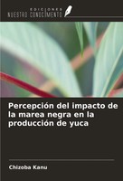 Chizoba Kanu | PercepcióN Del Impacto De La Marea Negra En La ProduccióN De Yuca
