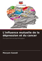 Maryam Saeedi | L'influence Mutuelle De La DéPression Et Du Cancer | Taschenbuch