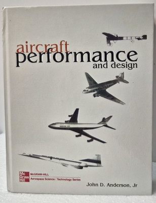 Aircraft Performance and Design: John D. Anderson  1999/Very Good (see photos:)