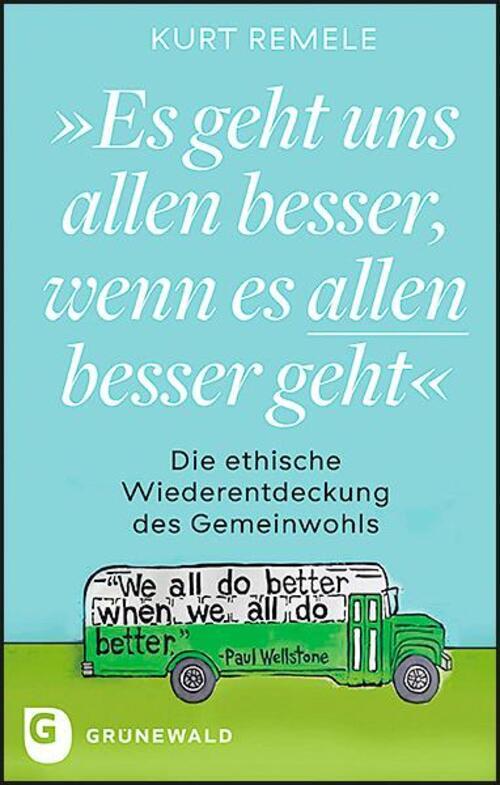 Thumbnail - Es Geht Uns Allen Besser, Wenn Es Allen Besser Geht | Kurt Remele |