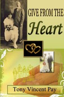 Give From The Heart Tony V. Pay Taschenbuch Kartoniert / Broschiert Englisch