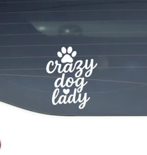 Crazy Dog Lady Vinyl Decal Sticker Car and Window Sticker, Customizable Colors
