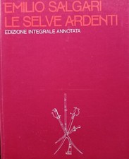 LE SELVE ARDENTI Emilio Salgari Mondadori 1972 Prima edizione annotata Ottima