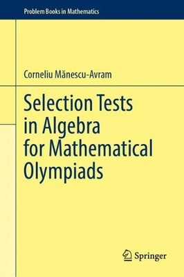 Selection Tests in Algebra for Mathematical Olympiads - 9783032010315