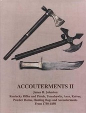 Accouterments 2: 1750-1850 Old Kentucky Pistols Rifles Tomahawk ID Guide