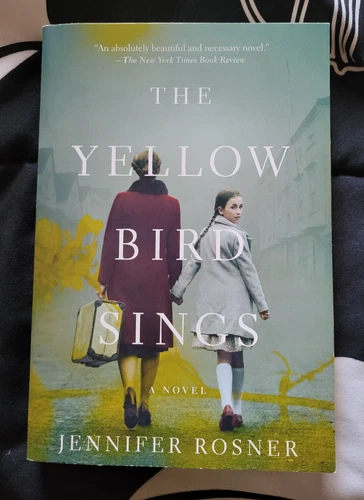The Yellow Bird Sings Jennifer Rosner 1st First Edition Paperback WWII Novel