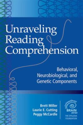 Unraveling Reading Comprehension: Behavioral, Neurobiological, and Genetic Com..