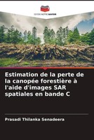 Prasadi Thilanka Senadeera | Estimation De La Perte De La CanopéE ForestièRe...