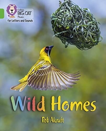 Wild Homes: Band 05/Green (Collins Big Cat Phonics for Letters a