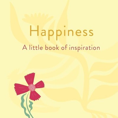 Happiness: A Little Book Of Inspiration -  NEW Forster;Felicit
