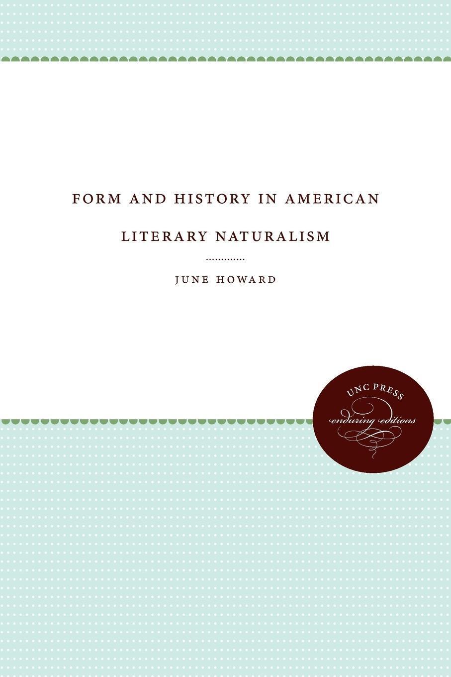 Thumbnail - June Howard | Form And History In American Literary Naturalism |