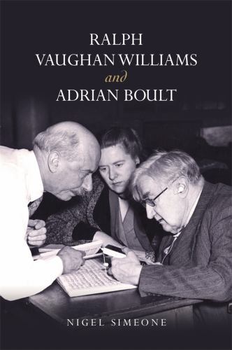 Ralph Vaughan Williams and Adrian Boult by Nigel Simeone (2022, Hardcover)