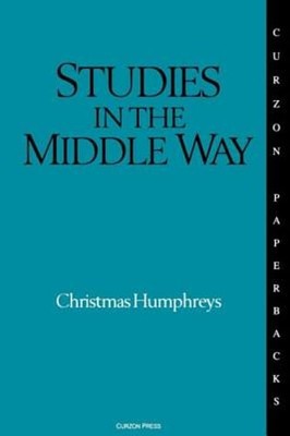 Studies in the Middle Way: Being Thoughts on Buddhism Applied by Humphreys: Used