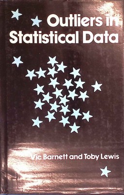 Outliers in Statistical Data. Probability & Mathematical Statistics S. Barnett, 